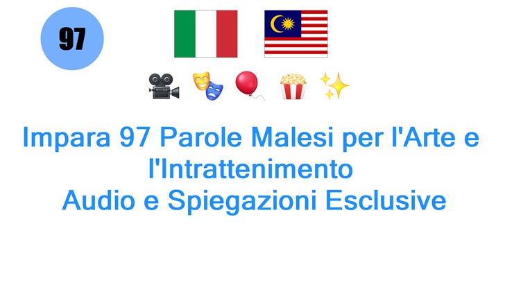 Impara 97 Parole Malesi per lArte e lIntrattenimento: Audio e Spiegazioni Esclusive